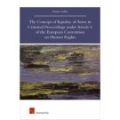 The Concept of Equality of Arms in Criminal Proceedings under Article 6 of the European Convention on Human Rights