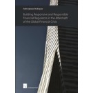 Building Responsive and Responsible Financial Regulators in the Aftermath of the Financial Crisis