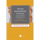 Beyond Responsibility to Protect: Generating Change in International Law