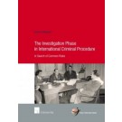 The Investigation Phase in International Criminal Procedure: In Search of Common Rules
