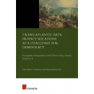 Trans-Atlantic Data Privacy Relations as a Challenge for Democracy