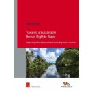 Towards a Sustainable Human Right to Water:  Supporting Vulnerable People and Protecting Water Resources - With Suriname as a Case Study
