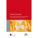 Collective Reparations: Tensions and Dilemmas between Collective Reparations with the Individual Right to Receive Reparations