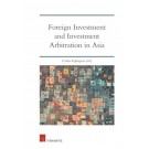 Foreign Investment and Investment Arbitration in Asia