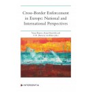 Cross-Border Enforcement in Europe: National and International Perspectives