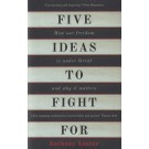 Five Ideas to Fight For: How Our Freedom is Under Threat and Why it Matters