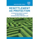 Resettlement as Protection: Integrating Resettlement of Refugees in International Refugee Law