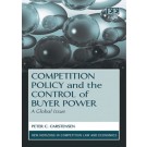 Competition Policy and the Control of Buyer Power: A Global Issue