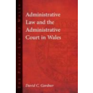 Administrative Law and The Administrative Court In Wales