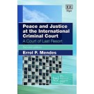 Peace and Justice at the International Criminal Court: A Court of Last Resort 2nd Edition