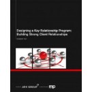Designing a Key Relationship Program: Building Strong Client Relationships