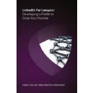 LinkedIn for Lawyers: Developing a Profile and Brand
