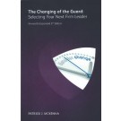 The Changing of the Guard: Selecting Your Next Law Firm Leader 2nd Edition