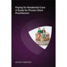 Paying For Residential Care: A Guide For Private Client Practitioners