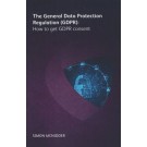The General Data Protection Regulations (GDPR): How to get GDPR consent