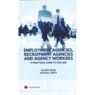 Employment Agencies, Recruitment Agencies and Agency Workers: A Practical Guide to the Law