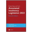 Doyle, Keay and Curl: Annotated Insolvency Legislation 2023 11th Edition