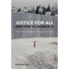 Justice for All and How to Achieve it: Citizens, Lawyers and the Law in the Age of Human Rights
