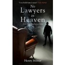 No Lawyers in Heaven: A Life Defending Serious Crime
