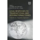 Legal Responses to Transnational and International Crimes: Towards an Integrative Approach