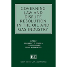 Governing Law and Dispute Resolution in the Oil and Gas Industry