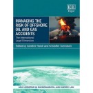 Managing the Risk of Offshore Oil and Gas Accidents: The International Legal Dimension