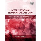 International Humanitarian Law: Rules, Controversies and Solutions to Problems Arising in Warfare