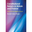 Constitutional Reform in Britain and France: From Human Rights to Brexit