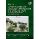 Climate Change and Catastrophe Management in a Changing China: Government, Insurance and Alternatives