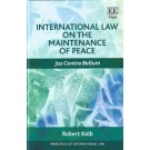 International Law on the Maintenance of Peace: Jus Contra Bellum