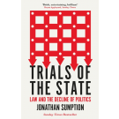 Trials of the State: Law and the Decline of Politics