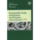 Sustainable Trade, Investment and Finance: Toward Responsible and Coherent Regulatory Frameworks