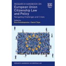 Research Handbook on European Union Citizenship Law and Policy: Navigating Challenges and Crises