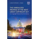 The Unrealized Promise of the Next Great Copyright Act: U.S. Copyright Policy for the 21st Century