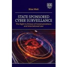 State Sponsored Cyber Surveillance: The Right to Privacy of Communications and International Law