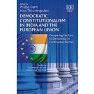 Democratic Constitutionalism in India and the European Union: Comparing the Law of Democracy in Continental Polities