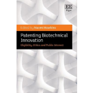 Patenting Biotechnical Innovation: Eligibility, Ethics and Public Interest