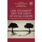 Law, Solidarity and the Limits of Social Europe: Constitutional Tensions for EU Integration