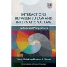 Interactions Between EU Law and International Law: Juxtaposed Perspectives