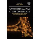 International Tax at the Crossroads: Institutional and Policy Reform in the Era of Digitalisation