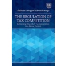 The Regulation of Tax Competition: Rethinking "Harmful" Tax Competition in a Global Context