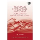 Incomplete International Investment Agreements: Problems, Causes and Solutions