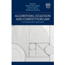 Algorithms, Collusion and Competition Law: A Comparative Approach