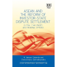 ASEAN and the Reform of Investor-State Dispute Settlement: Global Challenges and Regional Options