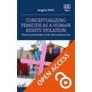 Conceptualizing Femicide as a Human Rights Violation: State Responsibility Under International Law