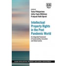 Intellectual Property Rights in the Post Pandemic World: An Integrated Framework of Sustainability Innovation and Global Justice