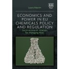 Economics and Power in EU Chemicals Policy and Regulation: Socio-economic Analysis for Managing Risks