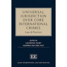 Universal Jurisdiction over Core International Crimes: Law & Practice