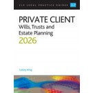 CLP Legal Practice Guides: Private Client: Wills, Trusts and Estate Planning 2026