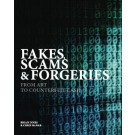 Fakes, Scams & Forgeries: From Art to Counterfeit Cash